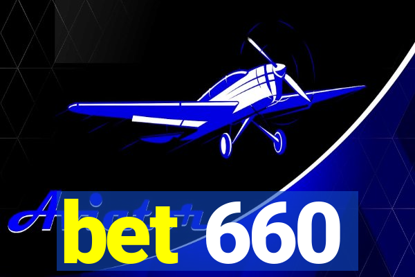 bet 660